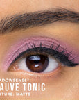 ShadowSense® Eyeshadow - Mauve Tonic